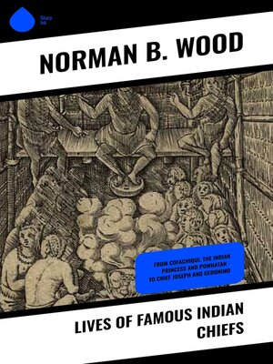 cover image of Lives of Famous Indian Chiefs